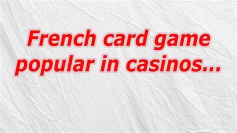 French card game Crossword Clue .